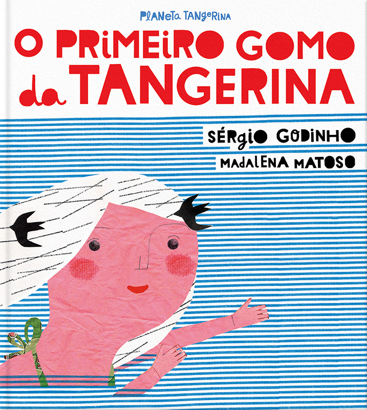 O primeiro gomo da tangerina Sérgio Godinho Madalena Matoso