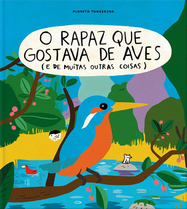 O rapaz que gostava de aves Isabel Minhós Martins Bernardo P. Carvalho