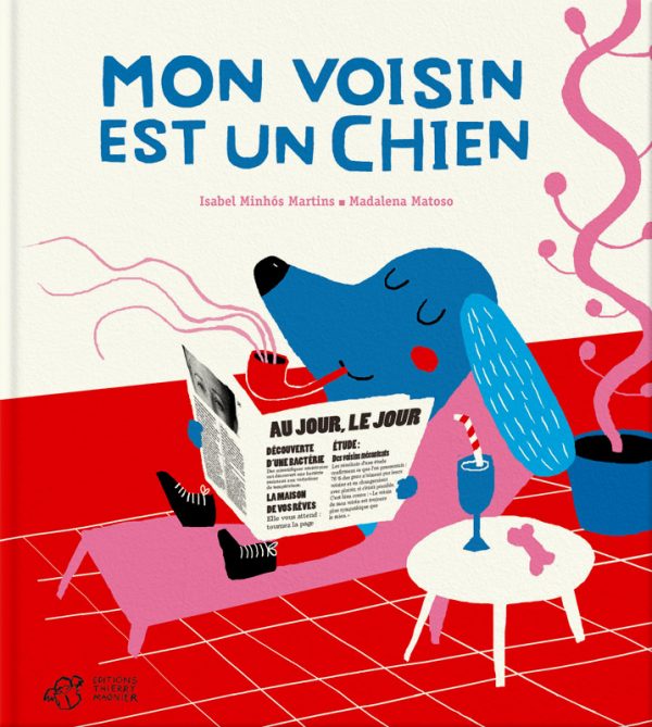 Mon voisin est un chien Isabel Minhós Martins Madalena Matoso