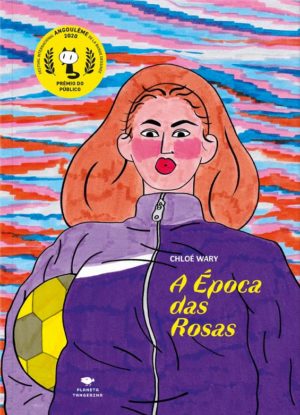 A época das rosas novela gráfica chloé wary futebol feminino